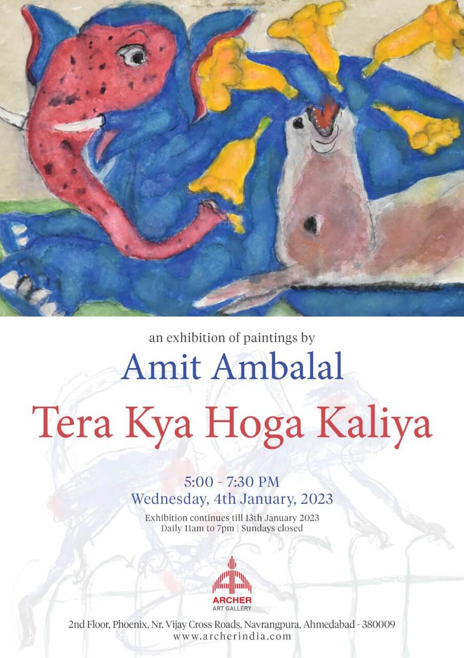 Tera Kya Hoga Kaliya - An exhibition of paintings by Amit Ambalal